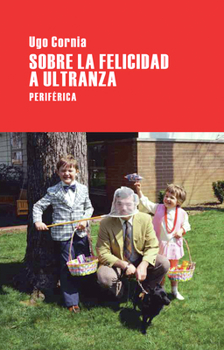 Paperback Sobre La Felicidad a Ultranza [Spanish] Book