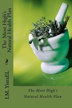 Paperback The Most High's Natural Health Plan Book