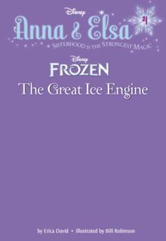 Hardcover Anna & Elsa #4: The Great Ice Engine (Disney Frozen) Book