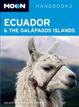 Moon Handbooks Ecuador: Including the Galapagos Islands - Book  of the Moon Handbooks