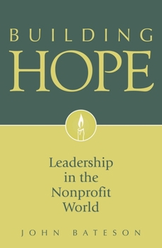 Hardcover Building Hope: Leadership in the Nonprofit World Book