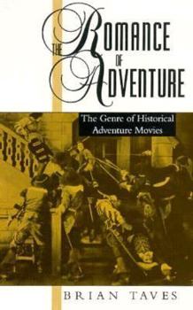 Paperback The Romance of Adventure: The Genre of Historical Adventure Movies Book