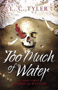 Hardcover Too Much of Water: a gripping historical crime novel (A John Grey Historical Mystery) Book