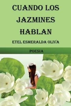 Paperback Cuando los jazmines hablan: Poesia [Spanish] Book