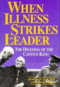 Hardcover When Illness Strikes the Leader: The Dilemma of the Captive King Book