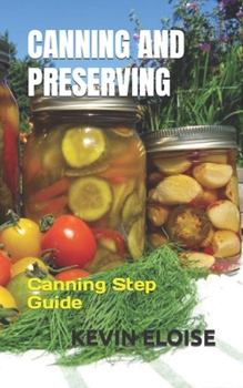 Paperback Canning and Preserving: Canning Step Guide Book