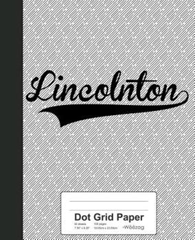 Dot Grid Paper: LINCOLNTON Notebook
