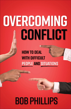 Paperback Overcoming Conflict: How to Deal with Difficult People and Situations Book