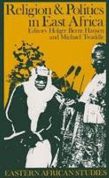 Religion & Politics In East Africa: The Period Since Independence (Eastern African Studies)