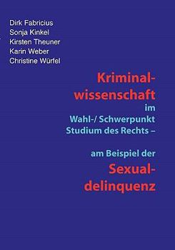 Paperback Kriminalwissenschaft im Schwerpunkt-Studium des Rechts - am Beispiel der Sexualdelinquenz [German] Book