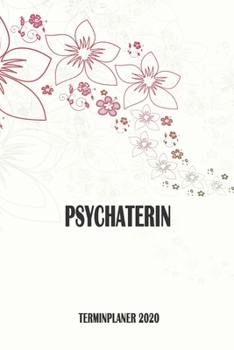 Psychaterin - Terminplaner 2020: Organizer und Planer mit individuellem Cover | Geschenk für Büro, Arbeitskollegen, Kollegen und Mitarbeiter | ... Wochenplaner, Jahresplaner (German Edition)