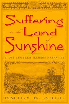 Suffering in the Land of Sunshine: A Los Angeles Illness Narrative