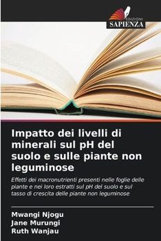 Impatto dei livelli di minerali sul pH del suolo e sulle piante non leguminose (Italian Edition)