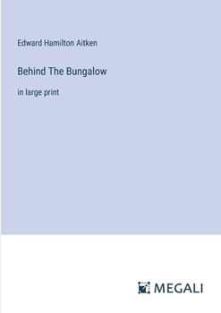 Behind The Bungalow: in large print
