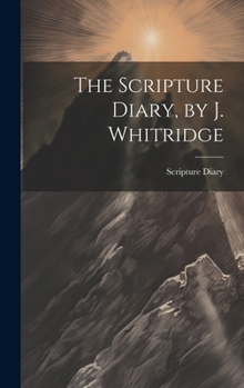 Hardcover The Scripture Diary, by J. Whitridge Book