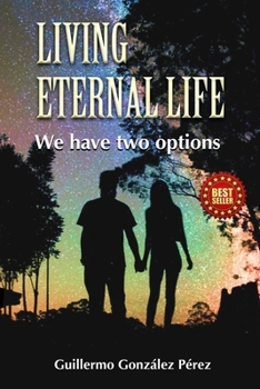 Paperback Living Eternal Life: We have two options Book