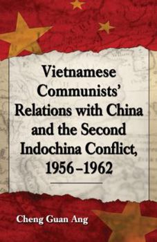 Paperback Vietnamese Communists' Relations with China and the Second Indochina Conflict, 1956-1962 Book