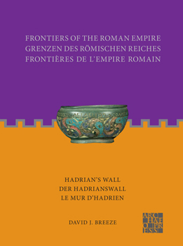 Paperback Frontiers of the Roman Empire: Hadrian's Wall: Der Hadrianswall / Le Mur d'Hadrien [French] Book