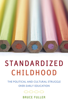 Paperback Standardized Childhood: The Political and Cultural Struggle Over Early Education Book