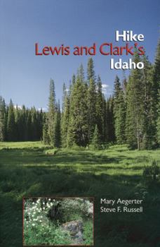 Hike Lewis and Clark's Idaho (Lewis & Clark Expedition)