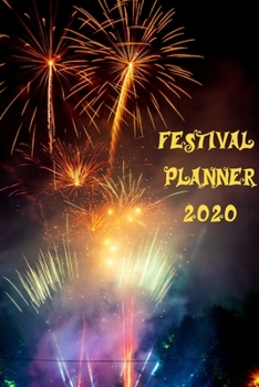 Paperback Festival Planner 2020: 6x9 100 lined and numbered pages beautiful Diary/Journal or Notebook to organize and plan your beautiful festival summ Book