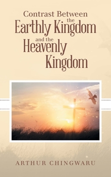Hardcover Contrast Between the Earthly Kingdom and the Heavenly Kingdom Book