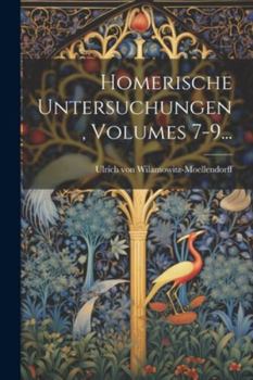 Paperback Homerische Untersuchungen, Volumes 7-9... [German] Book