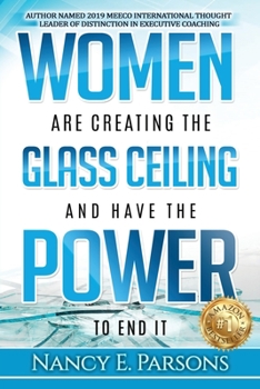 Paperback Women Are Creating the Glass Ceiling and Have the Power to End It Book