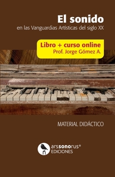 Paperback El sonido en las vanguardias artísticas del siglo XX: Libro + curso online [Spanish] Book