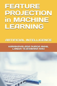 Paperback Feature Projection in Machine Learning: Artificial Intelligence Book