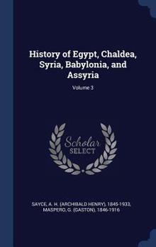 History of Egypt, Chaldea, Syria, Babylonia, and Assyria Volume 3 - Book #3 of the History of Eygpt