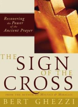 Hardcover The Sign of the Cross: Recovering the Power of the Ancient Prayer Book