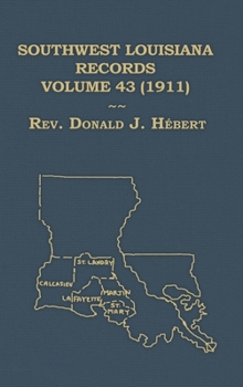Hardcover Southwest Louisiana Records Volume 43(XLIII), 1911 Book