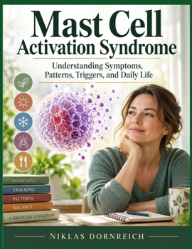 Paperback Mast Cell Activation Syndrome: Understanding Symptoms, Patterns, Triggers, and Daily Life Book