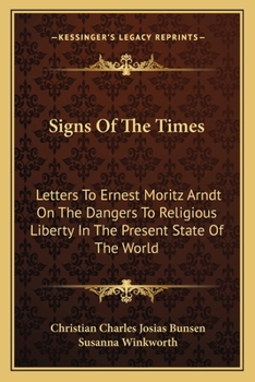 Paperback Signs Of The Times: Letters To Ernest Moritz Arndt On The Dangers To Religious Liberty In The Present State Of The World Book