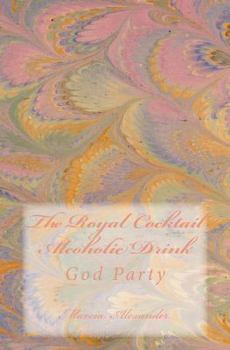Paperback The Royal Cocktail Alcoholic Drink: God Party Book