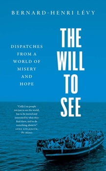 Paperback The Will to See: Dispatches from a World of Misery and Hope Book