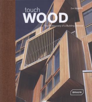 Hardcover Touch Wood: The Rediscovery of a Building Material Book