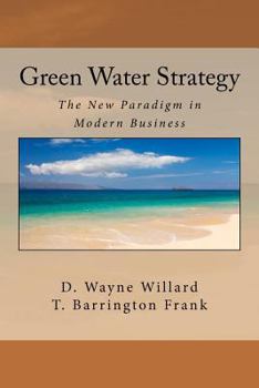 Paperback Green Water Strategy: The New Paradigm in Modern Business Book