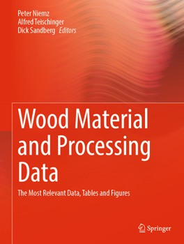 Hardcover Wood Material and Processing Data: The Most Relevant Data, Tables, and Figures Book