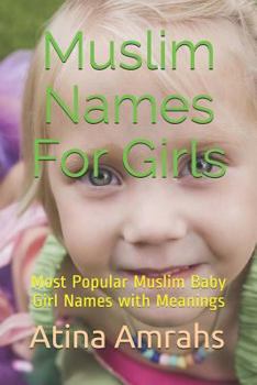 Paperback Muslim Names For Girls: Most Popular Muslim Baby Girl Names with Meanings Book