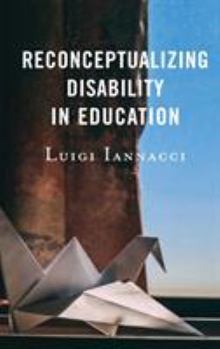 Hardcover Reconceptualizing Disability in Education Book