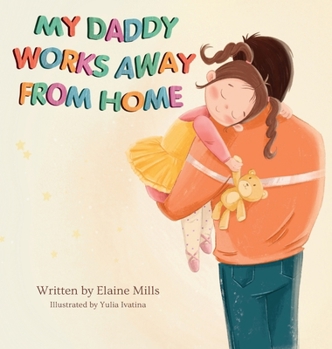 Hardcover My Daddy Works Away From Home Book