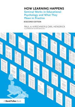 Paperback How Learning Happens: Seminal Works in Educational Psychology and What They Mean in Practice Book