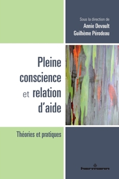 Paperback Pleine conscience et relation d'aide: Théories et pratiques [French] Book