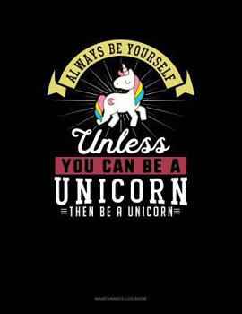 Paperback Always Be Yourself Unless You Can Be a Unicorn Then Be a Unicorn: 6 Columns Columnar Pad Book