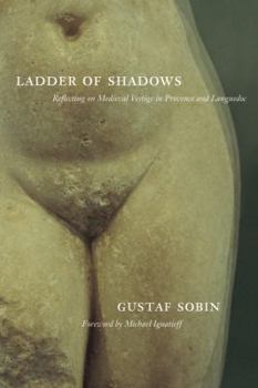 Paperback Ladder of Shadows: Reflecting on Medieval Vestige in Provence and Languedoc Book