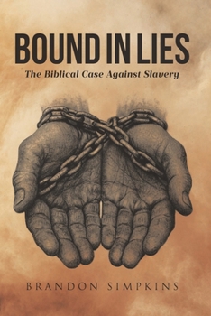 Paperback Bound in Lies: The Biblical Case Against Slavery Book