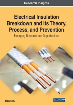 Paperback Electrical Insulation Breakdown and Its Theory, Process, and Prevention: Emerging Research and Opportunities Book