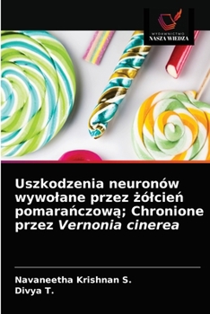 Uszkodzenia neuronów wywolane przez żólcień pomarańczową; Chronione przez Vernonia cinerea